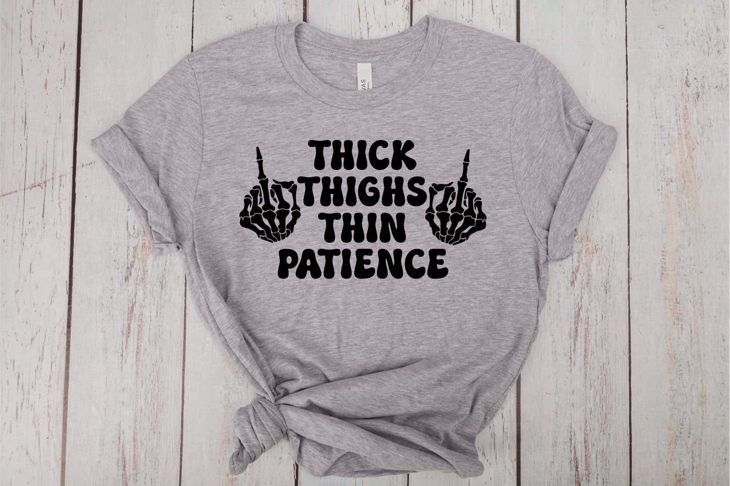 Thick Thighs Thin Patience T-Shirt