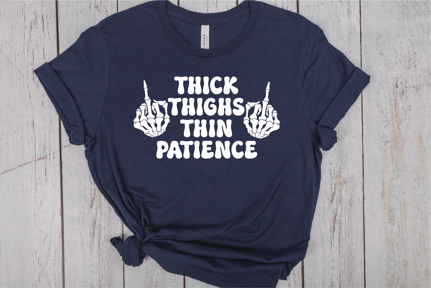 Thick Thighs Thin Patience T-Shirt
