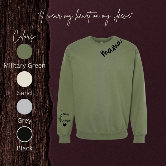 I wear my heart on my sleeve PERSONALIZED Crewneck