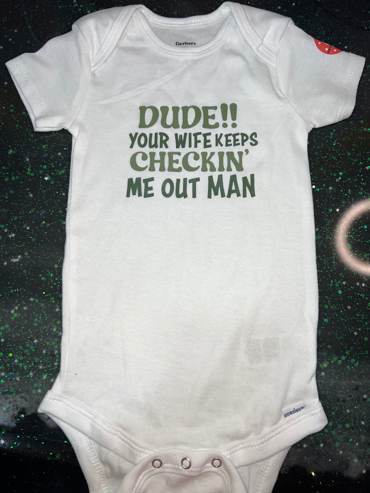 Your Wife Keeps Checkin Me Out Man Onesie